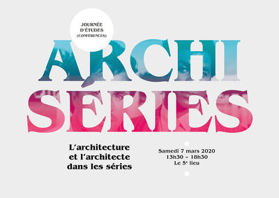 Demie-journée d'études « Archiséries : L'architecture et l'architecte dans les séries »
