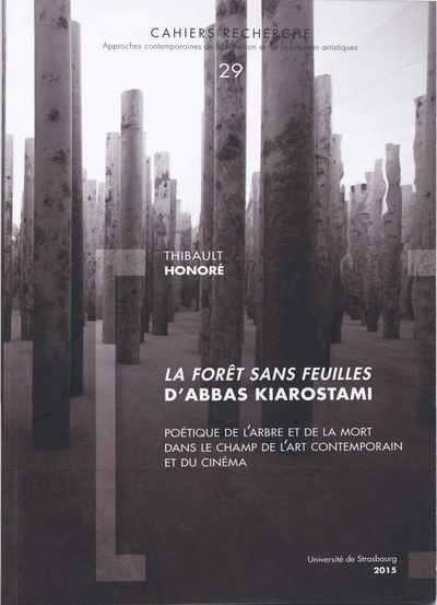 La forêt sans feuilles d’Abbas Kiarostami - Poétique de l’arbre et de la mort dans le champ de l’art contemporain et du cinéma