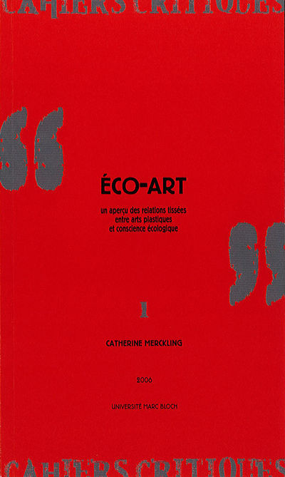 Eco-Art, Un aperçu des relations tissées entre arts plastiques et conscience écologique
