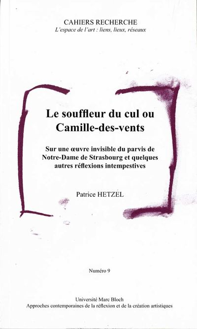 Le souffleur du cul ou Camille des vents - Sur une œuvre invisible du parvis de Notre-Dame de Strasbourg et quelques autres réflexions intempestives